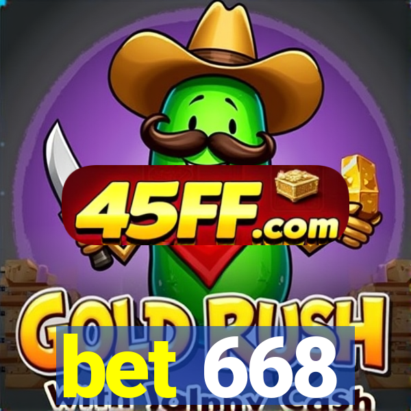 bet 668